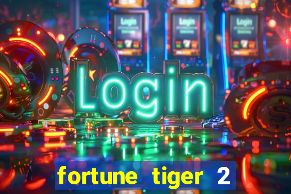 fortune tiger 2 revenge plataforma